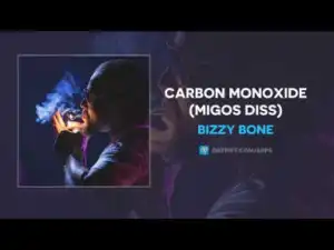 Bizzy Bone - Carbon Monoxide (MIGOS DISS)